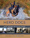 Hero Dogs Secret Missions & Selfless Service