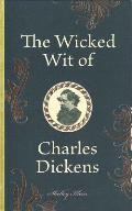 Wicked Wit of Charles Dickens