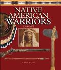 Native American Warriors 1500 CE 1890 CE