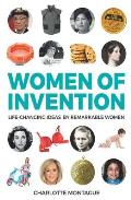 Women of Invention Life Changing Ideas by Remarkable Women