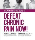 Most Effective Ways to Defeat Chronic Pain Now