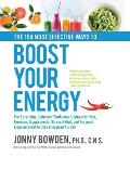 150 Most Effective Ways to Boost Your Energy The Surprising Unbiased Truth About Using Nutrition Exercise Supplements Stress Relief & Personal Empowerment to Stay Energized All Day