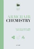 Armchair Chemistry From Molecules to Elements The Chemistry of Everyday Life