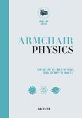 Armchair Physics From Electricity to Escape Velocities The EMC2 of Everyday Life