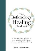 Reflexology Healing Handbook Release Your Inner Energy with Your Fingertips to Relieve Pain Reduce Stress & Promote Healing