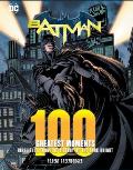 Batman 100 Greatest Moments Highlights from the History of The Dark Knight