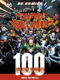 DC Comics Super Villains 100 Greatest Moments Highlights from the History of the Worlds Greatest Super Villains