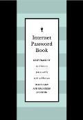 Internet Password Book: Keep Track of Usernames, Passwords, and Web Addresses in One Easy and Organized Location