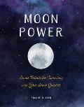 Moon Power Lunar Rituals for Connecting with Your Inner Goddess