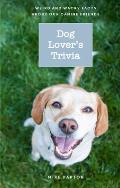 Dog Lovers Trivia Weird & Wacky Facts about Our Canine Friends