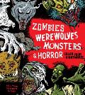 Zombies, Werewolves, Monsters & Horror: Color Your Nightmares - More Than 100 Pages to Color