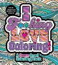 I F**king Love Coloring!: A D*mn Good Coloring Book