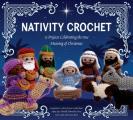 Nativity Crochet Kit: 12 Projects Celebrating the True Meaning of Christmas