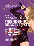 Unofficial Taylor Swift Friendship Bracelet Kit: Design and Customize the Best Swiftie Inspired Bracelets to Wear and Trade
