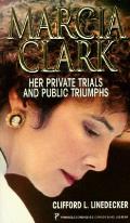 Marcia Clark Her Private Trials & Public