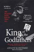 King of the Godfathers Joseph Massino & the Fall of the Bonanno Crime Family