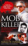Mob Killer The Bloody Rampage of Charles Carneglia Mafia Hit Man The Bloody Rampage of Charles Carneglia Mafia Hit Man