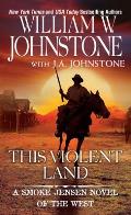 This Violent Land A Smoke Jensen Novel of the West