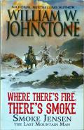 Where There's Fire, There's Smoke: Smoke Jensen: The Last Mountain Man