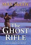 Ghost Rifle A Novel of Americas Last Frontier