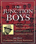 The Junction Boys: How Ten Days in Hell with Bear Bryant Forged Championship Team