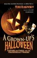 A Grown-Up's Halloween: Fantasies and Fables for the Philosophically Fiendish