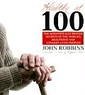 Healthy at 100: The Scientifically Proven Secrets of the World's Healthiest and Longest-Lived Peoples