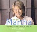 Being Martha: The Inside Story of Martha Stewart and Her Amazing Life