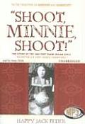 Shoot, Minnie, Shoot!: The Story of the 1904 Fort Shaw Indian Girls