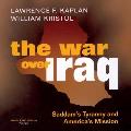 War Over Iraq Saddams Tyranny & Americas Mission