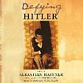 Defying Hitler Lib/E: A Memoir