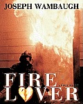 Fire Lover Lib/E: A True Story