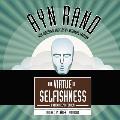 The Virtue of Selfishness Lib/E: A New Concept of Egoism