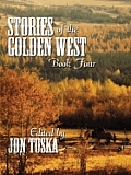Stories of the Golden West Book 4 (Five Star First Edition Western)