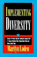Implementing Diversity: Best Practices for Making Diversity Work in Your Organization
