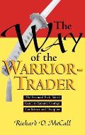 Way of Warrior Trader: The Financial Risk-Taker's Guide to Samurai Courage, Confidence and Discipline
