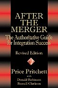 After the Merger The Authoritative Guide for Integration Success Revised Edition