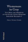 Westerners in Gray: The Men and Missions of the Elite Fifth Missouri Infantry Regiment