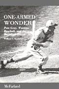 One-Armed Wonder: Pete Gray, Wartime Baseball, and the American Dream