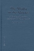 Media in the Movies A Catalog of American Journalism Films 1900 1996