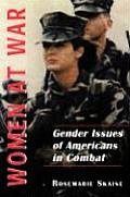 Women at War: Gender Issues of Americans in Combat
