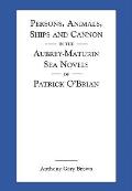 Persons Animals Ships & Cannon In The Aubrey Maturin Sea Novels Of Patrick Obrian