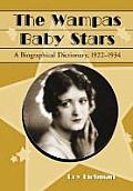 Wampas Baby Stars A Biographical Dictionary 1922 1934