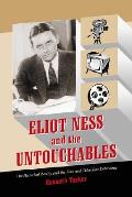 Eliot Ness & The Untouchables The Histo