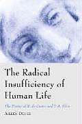 Radical Insufficiency of Human Life The Poetry of R de Castro & J A Silva
