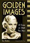 Golden Images: 41 Essays on Silent Film Stars