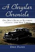 A Chrysler Chronicle: One Man's Story of Restoring a Classic 1948 New Yorker