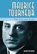Maurice Tourneur The Life & Films