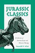 Jurassic Classics A Collection of Saurian Essays & Mesozoic Musings