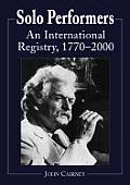 Solo Performers: An International Registry, 1770-2000